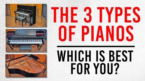 The 3 Types of Pianos: What’s Best for You? - Piano Video Lesson by ...